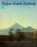 Geismeier W., Caspar David Friedrich  [1990]