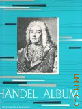 Handel G. F., . Handel - Album [zongorara - fur Klavier] B 2  1975