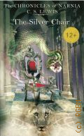 Lewis C. S., The Silver Chair � 2002 (The Chronicles of Narnia. 6)