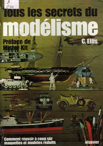 Ellis C. Tous les secrets du modelisme