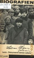 Wladimir Iljitsch Lenin - Dokumente seines Lebens. 1870-1924 � 1980 (Biografien) (Reclams Universal-Bibliothek. Bd.724)