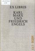 Ex Libris. Karl Marx und Friedrich Engels. Schicksal u. Verzeichnis einer Bibliothek  1967