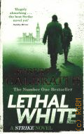 Galbraith R., Lethal White � 2018