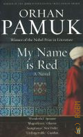 Pamuk O., My Name is Red. a novel  2001