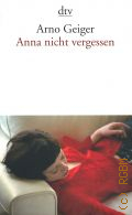 Geiger A., Anna nicht vergessen  2009 (dtv. 13785)