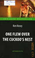 Kesey K., One flew over the cuckoo s nest � 2016 (Abridged bestseller. Intermediate)