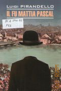 Pirandello L., Il fu Mattia Pascal  2019 (Lettura classica)