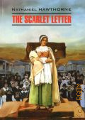 Hawthorne N., The scarlet letter  2016 (English. Classical literature)