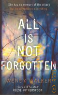 Walker W., All Is Not Forgotten  2016