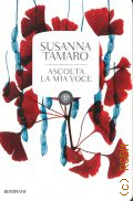 Tamaro S., Ascolta la mia voce  2006 (I libri di Susanna Tamaro. 1223)