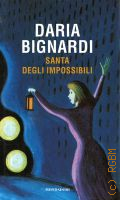 Bignardi D., Santa degli impossibili  2015