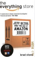Stone B., The everything store. Jeff Bezos and the age of Amazon  2013