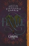 Garber S., Finale. a Caraval Novel  2019