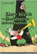 Tolstoj A., Zlaty klucik cize Buratinove dobrodruzstva � 1980