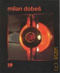 Dobes M., Museum Milana Dobesa — 2001