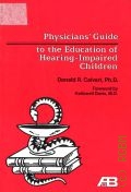 alvert D. R., Physicians' Guide to the Education of Hearing-Impaired Children  1986