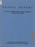 Annual Report of the Rehabilitation Services Administration on federal activities related to the administration of the Rehabilitation Act of 1973, as amended  1990