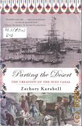 Karabell Z., Parting the Desert. the Creation of the Suez Canal  2003 (A Borzoi book)