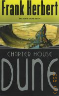 Herbert F., Chapterhouse: Dune � 1988 (Dune. Book 6)