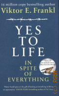 Frankl V. E., Yes to Life In Spite of Everything  2020