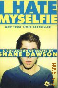 Dawson S., I Hate Myselfie. a collection of essays � 2015