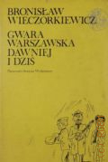 Wieczorkiewicz B., Gwara warszawska dawniej i dzis  1974
