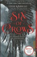 Bardugo L., Six of Crows — 2018 (#1  New York Times Bestseller)