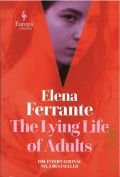 Ferrante E., The Lying Life of Adults. Traslated from the Italian by Ann Goldstein — 2020