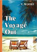 Woolf V. S., The voyage out  2017