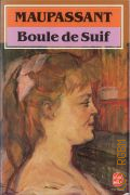 Maupassant G. de, Boule de Suif  1984 (Livre de Poche. 650)