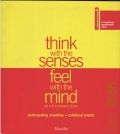 Think With the Senses, Feel With the Mind: Art in the Present Tense. [Volume One]  2007