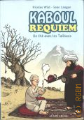 Wild N., Kaboul Requiem. Un th avec les Talibans  2018