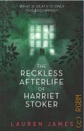 James L., The Reckless Afterlife of Harriet Stoker — 2020