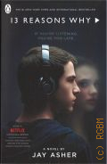 Asher J., 13 Reasons Why. a novel � 2017