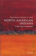 Perdue Th., North American Indians. a very short introduction � 2010 (A very short introduction. 243)