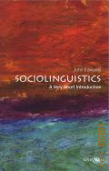 Edwards J., Sociolinguistics. a very short introdaction  2013 (A very short introdaction. 365)