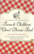 Druckerman P., French Children Don't Throw Food  2013