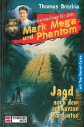 Brezina T., Jagd nach dem schwarzen Diamanten  1998 (Geheimauftrag fur dich, Mark Mega und Phantom) (Schneiderbuch)