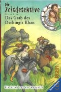 Lenk F., Das Grab des Dschingis Khan: ein Krimi aus der Mongolei  2005 (Die Zeitdetektive. Band 3)
