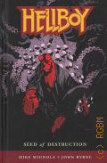 Mignola M., Hellboy. Seed of destruction  2008