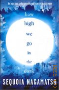 Nagamatsu S., How High We Go in the Dark  2023