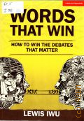 Iwu L., Words That Win. How to win the debates that matter  2019