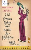 Busch W., Die Fromme Helene und Andere Bildergeschichten. Roman Fur Alle band  /