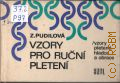 Pudilova Z., Vzory pro rucni pleteni. vzory pletene hladce a obrace � 1972