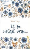 Levy M., Et si c'etait vrai....        2024 (Franais. Histoire d'amour)