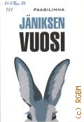 Paasilinna A., Janiksen vuosi  2024 (Suomi. Modern proosa)