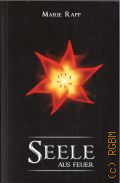 Rapp M., Seele aus Feuer. Band II. Roman — 2022