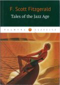 Fitzgerald F. S., Tales of the Jazz Age  2017 (Palmyra Classics)