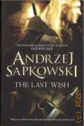Sapkowski A., The Last Wish � 2012