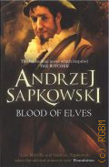 Sapkowski A., Blood of elves � 2012